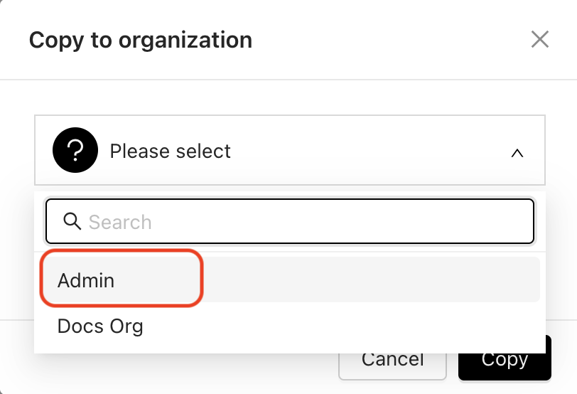 Copy to organization pop-up with organization selector